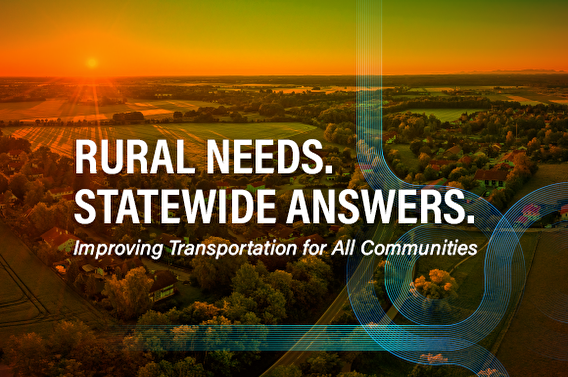 Rural Needs. Statewide Answers. Improving Transportation for All Communities