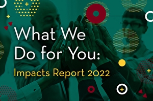 What We Do For You: Impacts Report 2022