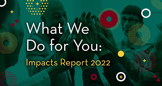 What We Do for You: Impacts Report 2022